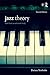 Jazz Theory: From Basic to Advanced Study