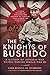 The Knights of Bushido by Edward Frederick Langley Ru...