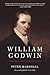 William Godwin: Philosopher, Novelist, Revolutionary