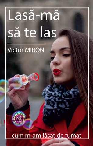 Lasă-mă să te las: cum m-am lăsat de fumat