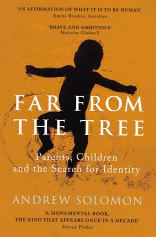 Far from the Tree: Parents, Children, and the Search for Identity