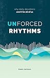 Unforced Rhythms:...