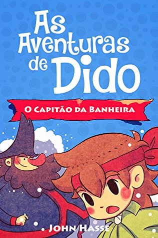 As Aventuras de Dido - O Capitão da Banheira (Portuguese Edition)