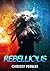 Rebellious (New, Dark World...