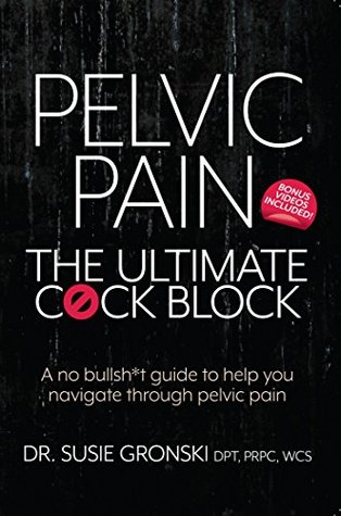 Pelvic Pain: The Ultimate Cock Block (Kindle Edition)