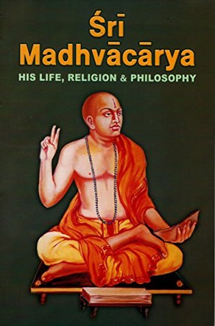 Sri Madhvacarya: His Life, Religion and Philosophy (Paperback)