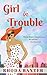 Girl In Trouble by Rhoda Baxter Girl In Trouble by Rhoda Baxter