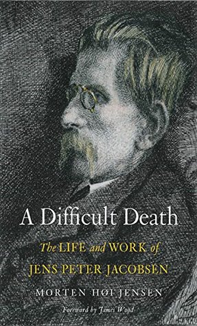 Difficult Death: The Life and Work of Jens Peter Jacobsen (Kindle Edition)