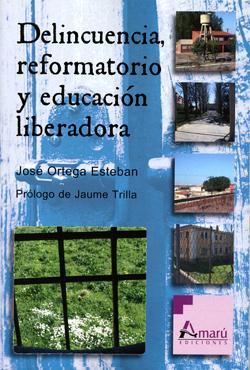 Delincuencia, reformatorio y educación liberadora