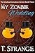 My Zombie Wedding (The Unde...