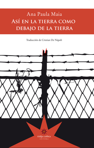 Portada de Así en la Tierra como debajo de la tierra, de Ana Paula Maia