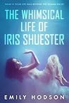 The Whimsical Life of Iris Shuester