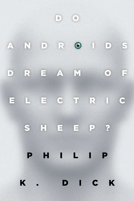 Blade Runner - Do Androids Dream of Electric Sheep?