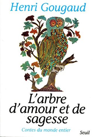 L'Arbre d'amour et de sagesse. Contes du monde entier (ROMAN FR.HC) (French Edition)