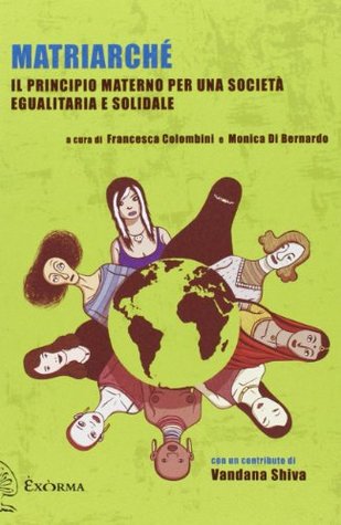 Matriarchè. Il principio materno per una società egualitaria e solidale (Paperback)