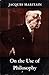 On the Use of Philosophy: Three Essays (Princeton Legacy Library)