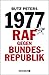 1977: RAF gegen Bundesrepublik