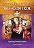 Living Fruitfully: Self-Control: Learning From the Saints