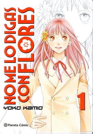 No me lo digas con flores, Vol. 1 (Paperback)
