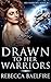Drawn to Her Warriors (Her ...