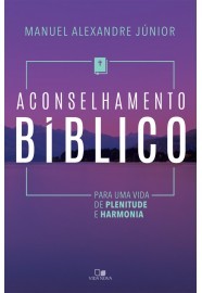 Aconselhamento Bíblico para uma Vida de Plenitude e Harmonia