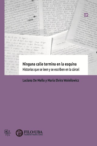 Ninguna calle termina en la esquina. Historias que se leen y se escriben en la cárcel