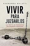 Vivir para juzgarlos