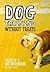 Dog Training Without Treats...