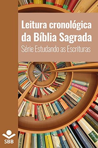 Leitura cronológica da Bíblia Sagrada (Série Estudando as Escrituras) (Portuguese Edition)