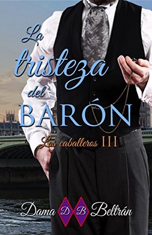 La tristeza del Barón (Caballeros #3)