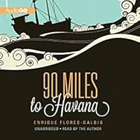 90 Miles To Havana By Enrique Flores Galbis 90 Miles To Havana By Enrique Flores Galbis