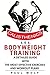 Calisthenics For Beginners - Bodyweight Training - A Detailed... by Paul Wolf