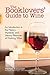 The Booklovers' Guide To Wine by Patrick Alexander