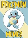 POKEMON: Fresh Pokemon Memes & Joke Book 2017 – Pokemon Memes Free Rein Book : Funny Memes 2017, Ultimate Memes, Memes For Kids, Memes Free Rein, Pokemon Memes xl, Pikachu Books