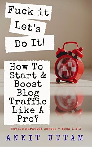 Keep Calm & Hustle! How To Start Your Blog and Boost Web Traffic Like A Pro?: The Ultimate Guide To Create Viral Content, Build Traffic, And Turn Your ... Into Profit (Novice Marketer Series Book 3)