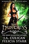 The Huntress by J.A. Culican
