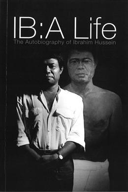 IB: A Life - The Autobiography of Ibrahim Hussein