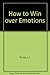 How to Win over Emotions