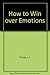 How to Win over Emotions