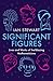 Significant Figures: Lives and Works of Trailblazing Mathematicians