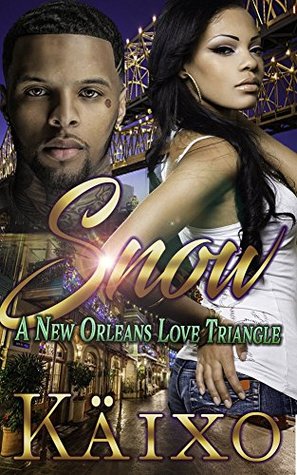 Snow: A New Orleans Love Triangle (Kindle Edition)