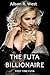 The Futa Billionaire by Alison R. West