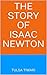 The Story of Isaac Newton by Anant Kumar