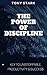 THE POWER OF DISCIPLINE: KE...