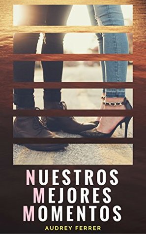 Nuestros mejores momentos (Spanish Edition)