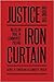 Justice Behind the Iron Cur...
