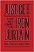 Justice Behind the Iron Curtain by Gabriel N. Finder