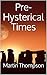 Pre-Hysterical Times by Martin Thompson