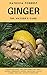 Ginger - The Nature's Cure:...