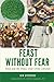 Feast Without Fear: Food and the Delay, Don't Deny Lifestyle